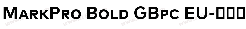 MarkPro Bold GBpc EU字体转换 MarkPro Bold GBpc EU字体转换